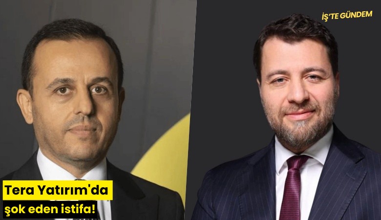 Tera Yatırım'da şok eden istifa!