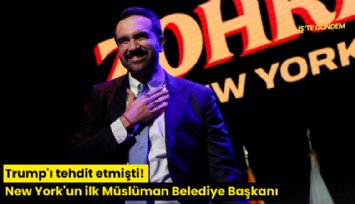 Trump'ı tehdit etmişti! New York'un ilk Müslüman Belediye Başkanı