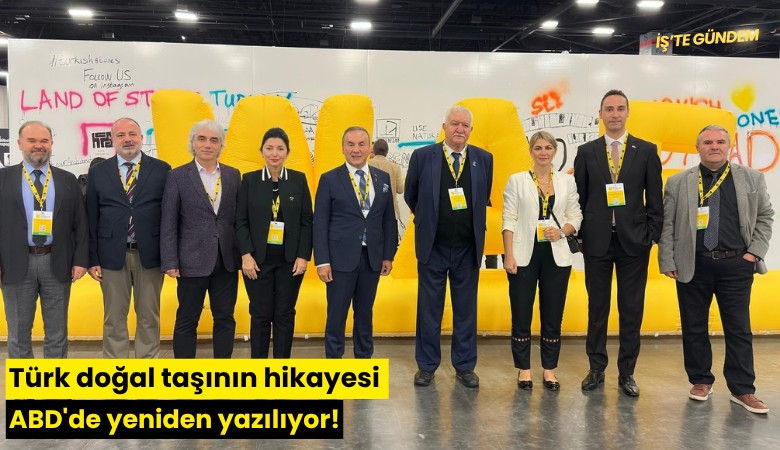 Türk doğal taşının hikayesi ABD'de yeniden yazılıyor!