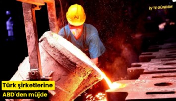 Türk şirketlerine ABD'den müjde