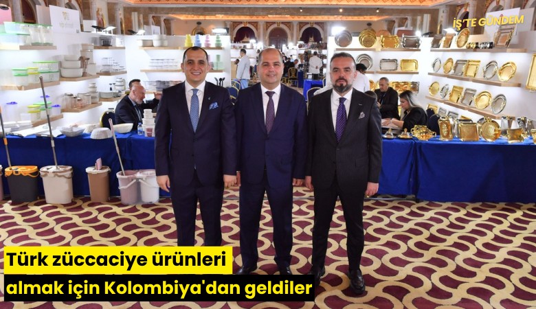 Türk züccaciye ürünleri almak için Kolombiya'dan geldiler