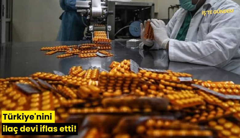 Türkiye'nin ilaç devi iflas etti!
