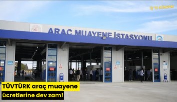 TÜVTÜRK araç muayene ücretlerine dev zam!