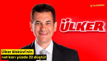 Ülker Bisküvi'nin net karı yüzde 22 düştü!