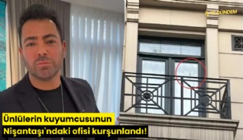 Ünlülerin kuyumcusunun Nişantaşı'ndaki ofisi kurşunlandı!