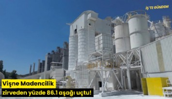 Vişne Madencilik zirveden yüzde 86.1 aşağı uçtu!