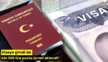 Vizeye şimdi de bin 200 lira posta ücreti eklendi!