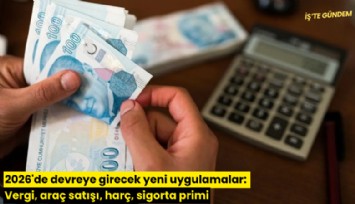 2026'de devreye girecek yeni uygulamalar: Vergi, araç satışı, harç, sigorta primi