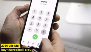 2026 yılı IMEI kayıt ücreti belli oldu