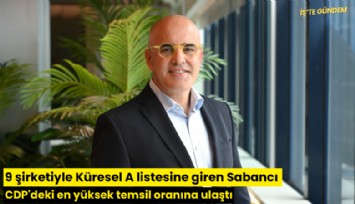 9 şirketiyle Küresel A listesine giren Sabancı CDP'deki en yüksek temsil oranına ulaştı