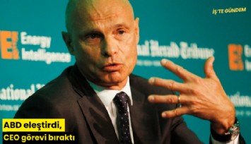 ABD eleştirdi, CEO görevi bıraktı