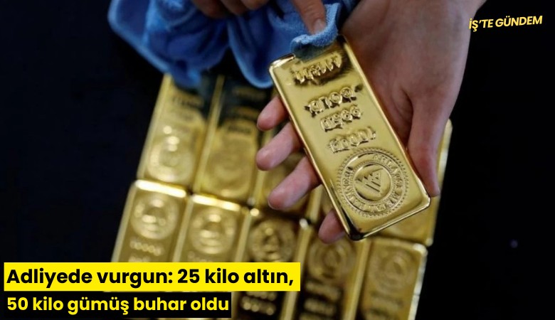 Adliyede vurgun: 25 kilo altın, 50 kilo gümüş buhar oldu