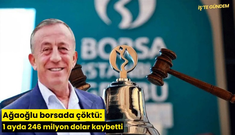 Ağaoğlu borsada çöktü: 1 ayda 246 milyon dolar kaybetti