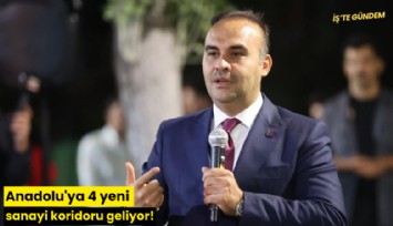 Anadolu'ya 4 yeni sanayi koridoru geliyor!