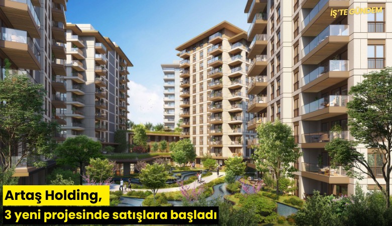 Artaş Holding, 3 yeni projesinde satışlara başladı