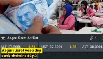 Asgari ücret yasa dışı bahis sitelerine düştü