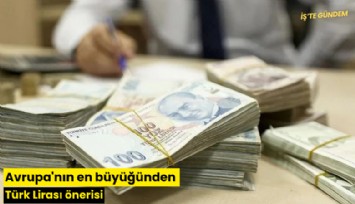 Avrupa'nın en büyüğünden Türk Lirası önerisi