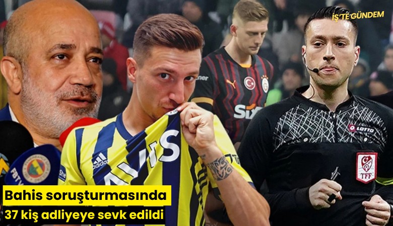 Bahis soruşturmasında 37 kiş adliyeye sevk edildi