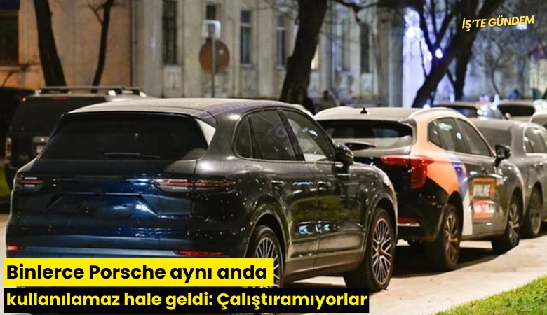 Binlerce Porsche aynı anda kullanılamaz hale geldi: Çalıştıramıyorlar