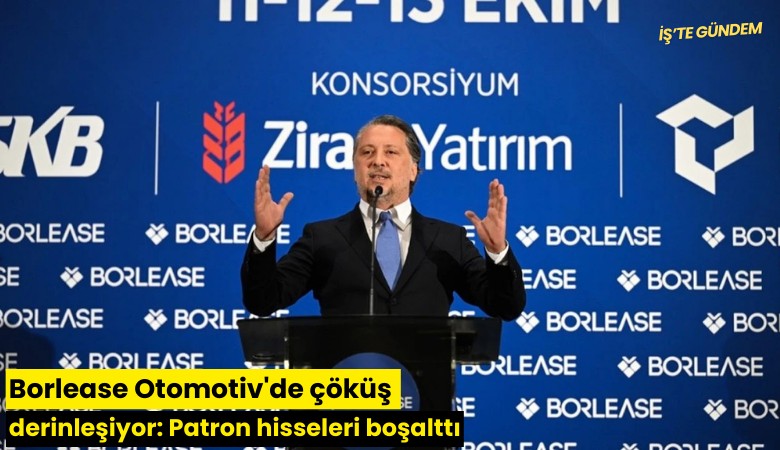 Borlease Otomotiv'de çöküş derinleşiyor: Patron hisseleri boşalttı
