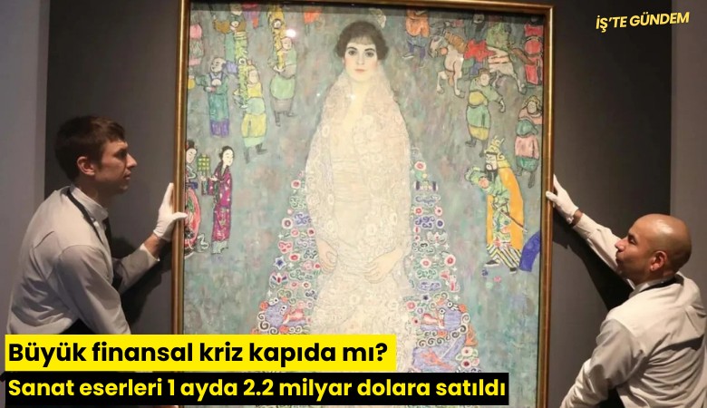 Büyük finansal kriz kapıda mı? Sanat eserleri 1 ayda 2.2 milyar dolara satıldı