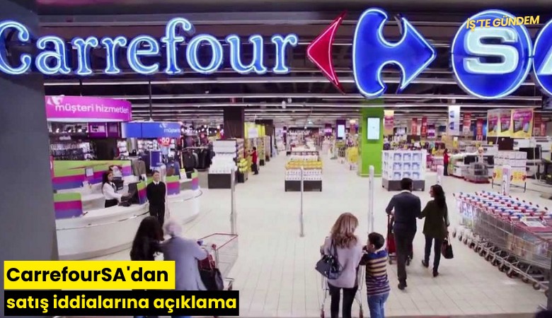 CarrefourSA'dan satış iddialarına açıklama