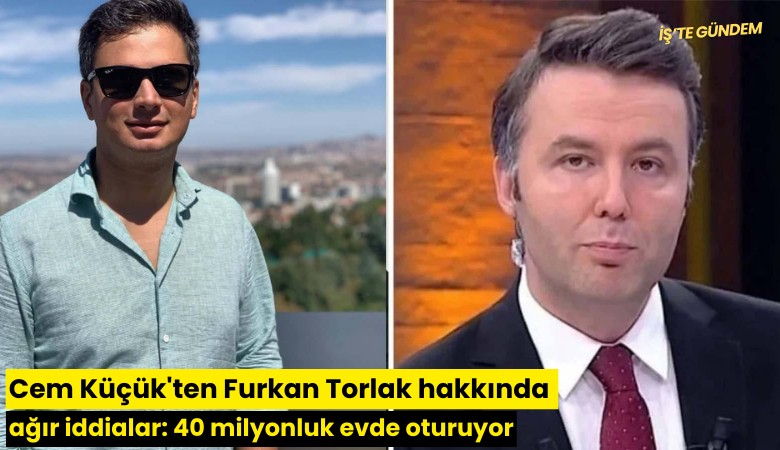 Cem Küçük'ten Furkan Torlak hakkında ağır iddialar: 40 milyonluk evde oturuyor