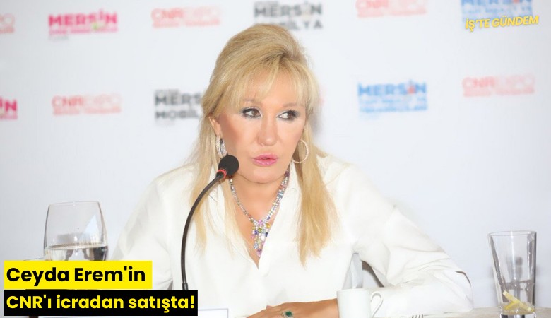 Ceyda Erem'in CNR'ı icradan satışta!