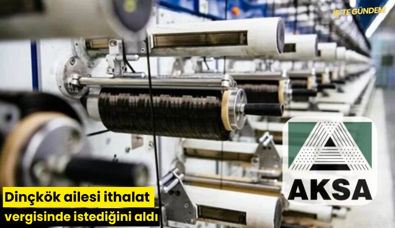 Dinçkök ailesi ithalat vergisinde istediğini aldı