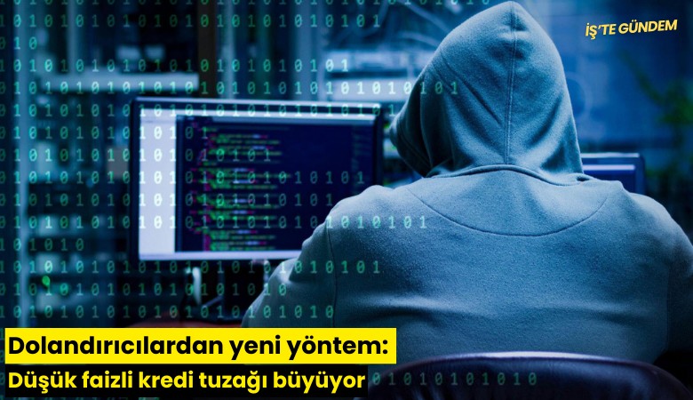 Dolandırıcılardan yeni yöntem: Düşük faizli kredi tuzağı büyüyor
