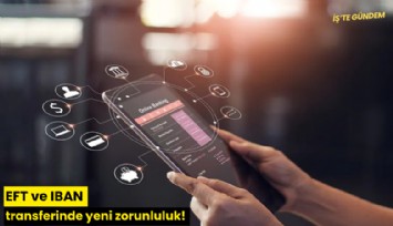 EFT ve IBAN transferinde yeni zorunluluk!