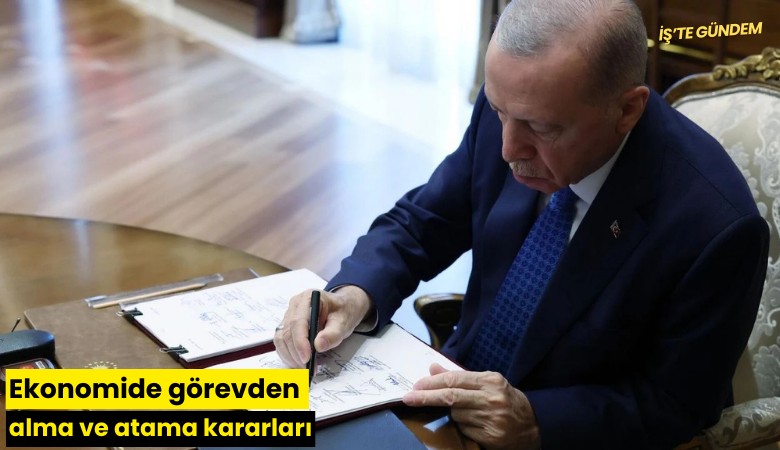 Ekonomide görevden alma ve atama kararları
