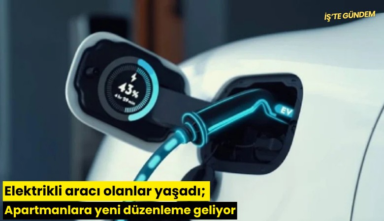 Elektrikli aracı olanlar yaşadı; Apartmanlara yeni düzenleme geliyor