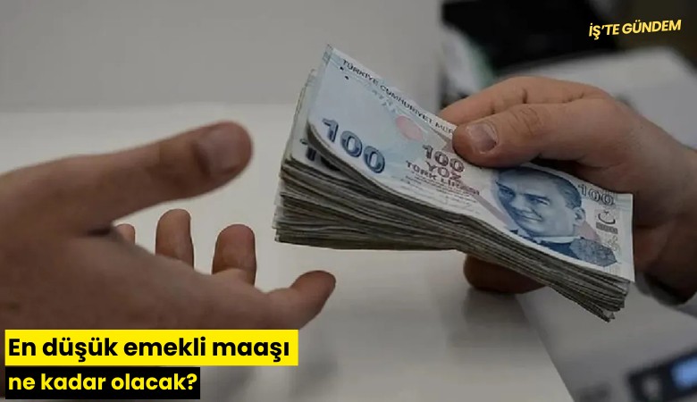 En düşük emekli maaşı ne kadar olacak?