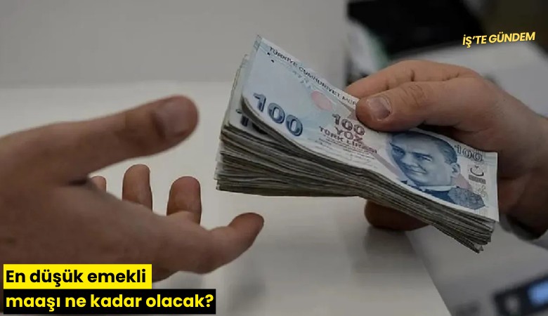 En düşük emekli maaşı ne kadar olacak?