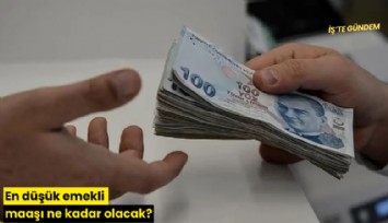 En düşük emekli maaşı ne kadar olacak?
