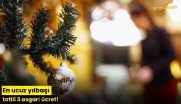 EN ucuz yılbaşı tatili 3 asgari ücret!