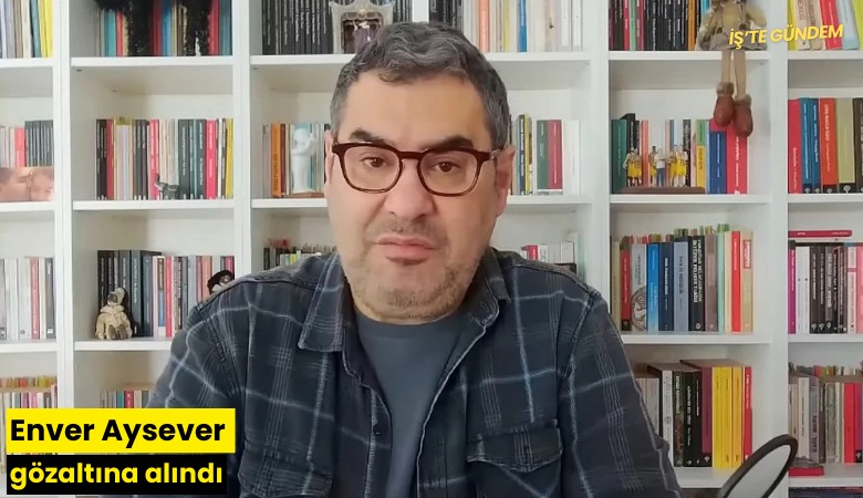 Enver Aysever gözaltına alındı