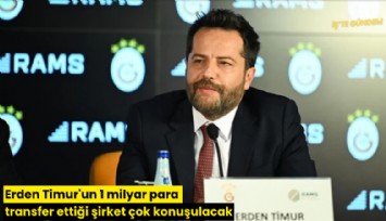 Erden Timur'un 1 milyar para transfer ettiği şirket çok konuşulacak