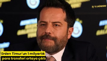 Erden Timur'un 1 milyarlık para transferi ortaya çıktı