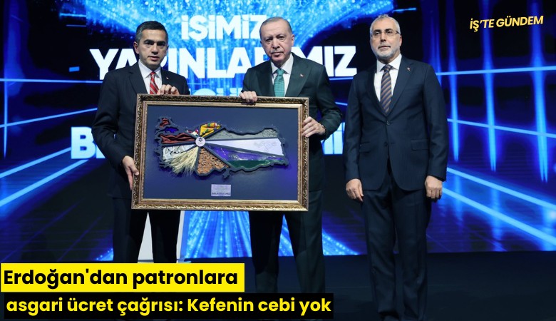 Erdoğan'dan patronlara asgari ücret çağrısı: Kefenin cebi yok
