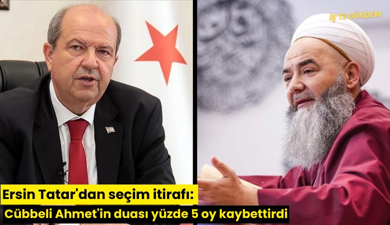 Ersin Tatar'dan seçim itirafı: Cübbeli Ahmet'in duası yüzde 5 oy kaybettirdi