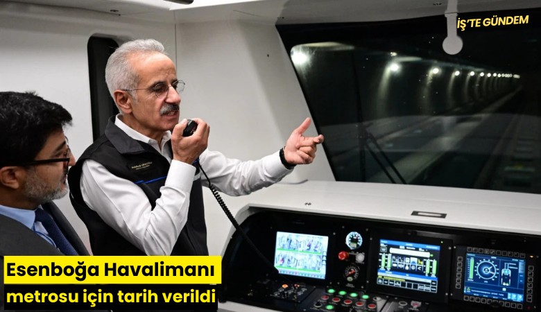Esenboğa Havalimanı metrosu için tarih verildi