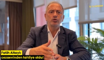 Fatih Altaylı cezaevinden tahliye oldu!