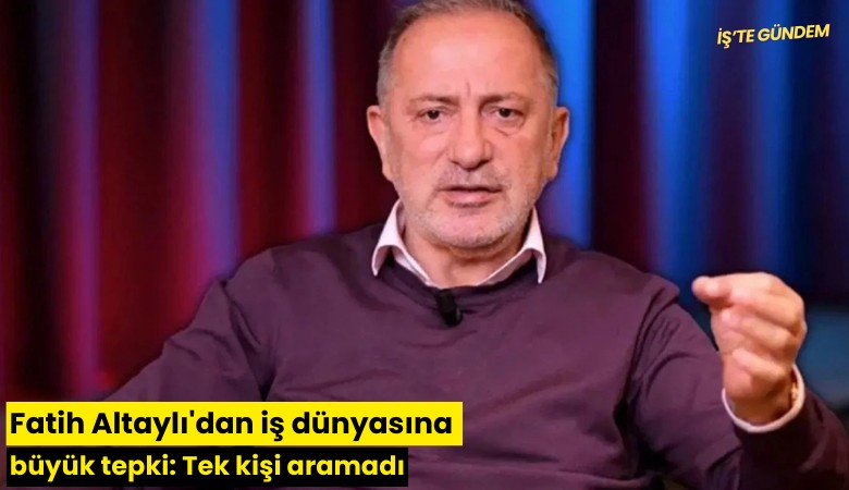 Fatih Altaylı'dan iş dünyasına büyük tepki: Tek kişi aramadı