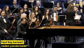 Fazıl Say konseri neden yarıda kaldı?