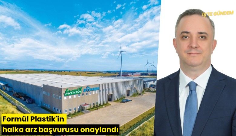 Formül Plastik'in halka arz başvurusu onaylandı