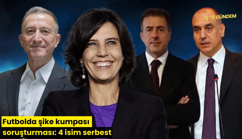 Futbolda şike kumpası soruşturması: 4 isim serbest