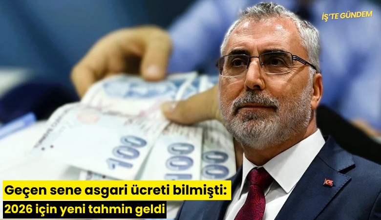 Geçen sene asgari ücreti bilmişti: 2026 için yeni tahmin geldi