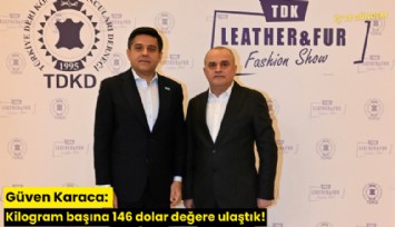 Güven Karaca: Kilogram başına 146 dolar değere ulaştık!